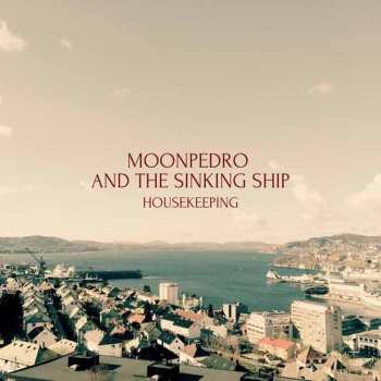 LP Moonpedro & The Sinking Ship: Housekeeping 619786