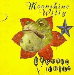 CD Moonshine Willy: Bastard Child 477511