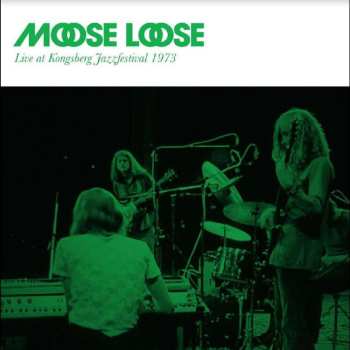 CD Moose Loose: Live At Kongsberg Jazzfestival 1973 523399