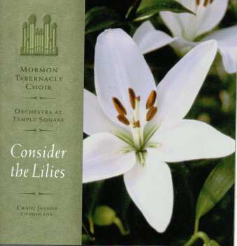 Album Mormon Tabernacle Choir: Consider The Lilies