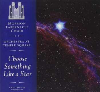 Album Mormon Tabernacle Choir: Choose Something Like A Star : The Choral Music of Randall Thompson