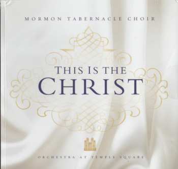 Album Mormon Tabernacle Choir: This Is The Christ