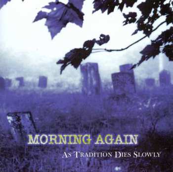 LP Morning Again: As Tradition Dies Slowly LTD | CLR 329871