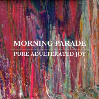 CD Morning Parade: Pure Adulterated Joy 99102