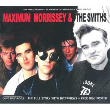 Album The Smiths: Maximum Morrissey & The Smiths (The Unauthorised Biography Of Morrissey & The Smiths)