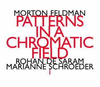 2CD Morton Feldman: Patterns In A Chromatic Field 335616