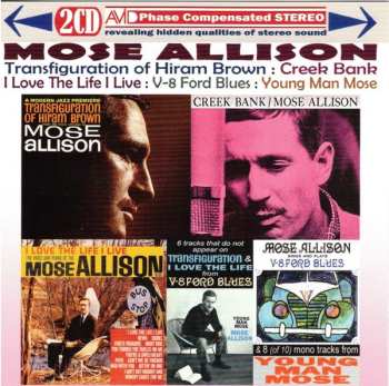 Album Mose Allison: Transfiguration Of Hiram Brown; Creek Bank; I Love The Life I Live; V-8 Ford Blues; Young Man Mose