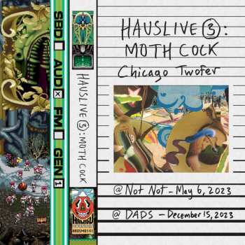 Album Moth Cock: Hauslive 3: Chicago Twofer