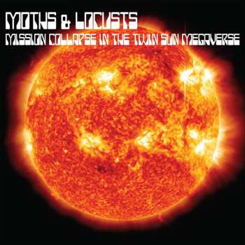 Album Moths & Locusts: Mission Collapse In The Twin Sun Megaverse