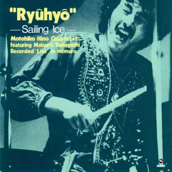 CD Motohiko Hino Quartet: "Ryuhyo" – Sailing Ice = 流氷 +2 590143