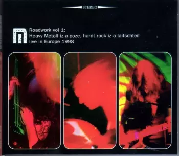 Motorpsycho: Roadwork Vol 1 : Heavy Metall Iz A Poze, Hardt Rock Iz A Laifschteil - Live In Europe 1998