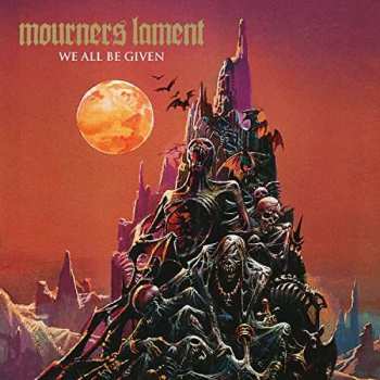 Album Mourners Lament: We All Be Given