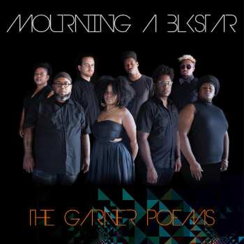 Album Mourning (A) Blkstar: The Garner Poems