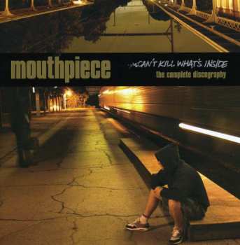 CD Mouthpiece: Can't Kill What's Inside (The Complete Discography) 243442