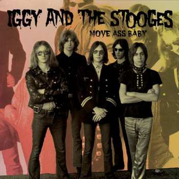 Album The Stooges: Move Ass Baby