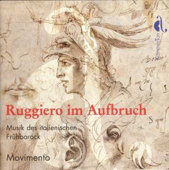 Movimento: Ruggiero Im Aufbruch: Musik Des Italienischen Frühbarock