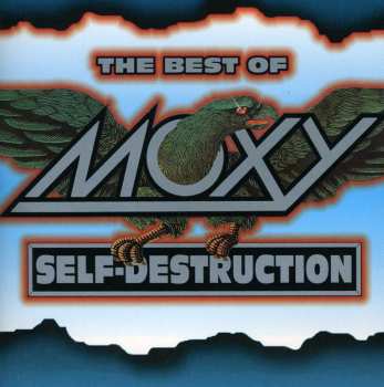 CD Moxy: The Best Of Moxy: Self-Destruction 584239