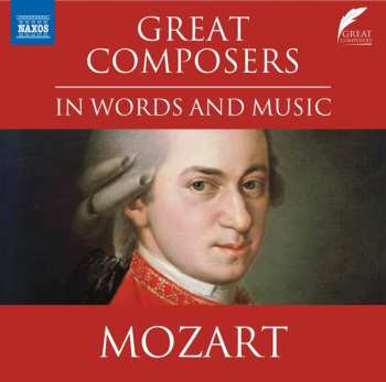 Wolfgang Amadeus Mozart: Great Composers In Words And Music