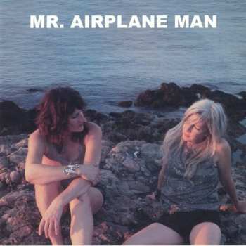 Album Mr. Airplane Man: I’m In Love / No Place To Go