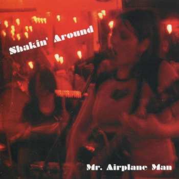 Album Mr. Airplane Man: Shakin' Round