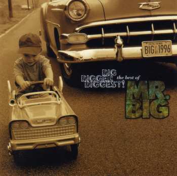 CD Mr. Big: Big, Bigger, Biggest: The Best Of Mr. Big 649256