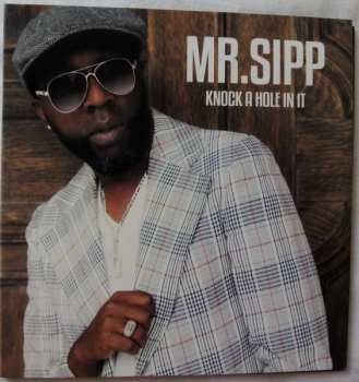 Album Mr. Sipp: Knock A Hole In It