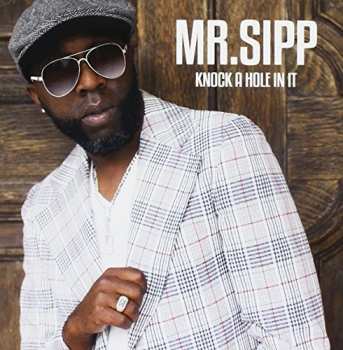 CD Mr. Sipp: Knock A Hole In It 658048