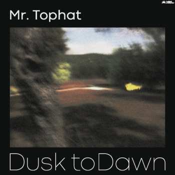 Album Mr. Tophat: Dusk To Dawn - Part Ii