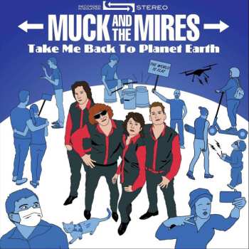 Muck And The Mires: Take Me Back To Planet Earth