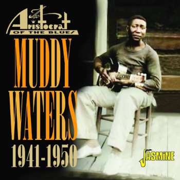 CD Muddy Waters: Aristocrat Of The Blues 1941-1950 622595