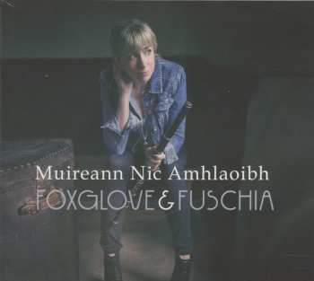 Album Muireann Nic Amhlaoibh: Foxglove & Fuschia