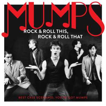 LP Mumps: Rock & Roll This, Rock & Roll That: Best Case Scenario, You’ve Got Mumps 591027