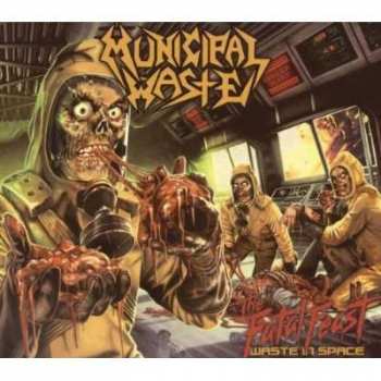 Album Municipal Waste: The Fatal Feast (Waste In Space)