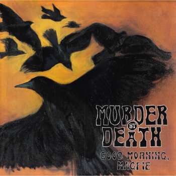 LP Murder By Death: Good Morning Magpie 599230