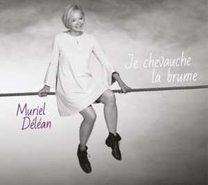 Album Muriel Delean: Je Chevauche La Brume