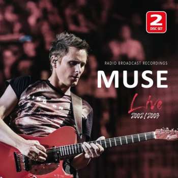 Album Muse: Live 2002/2003 Radio Broadcast Recordings