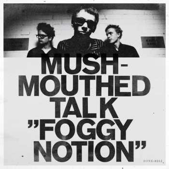 CD Mushmouthed Talk: Foggy Notion 427124