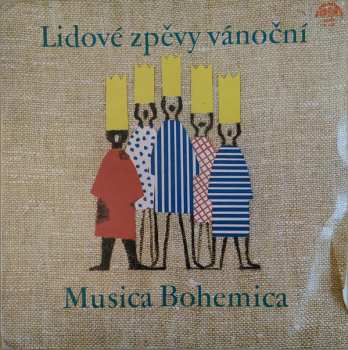 LP Musica Bohemica: Lidové Zpěvy Vánoční 476356