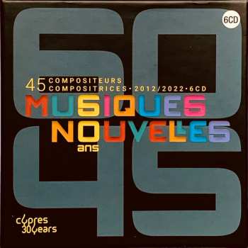 Album Musiques Nouvelles: 60 Ans 45 Compositeurs Compositrices