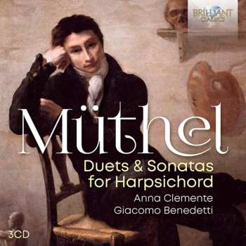 Johann Gottfried Müthel: Duets & Sonatas For Harpsichord