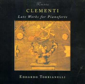 Album Muzio Clementi: Late Works For Pianoforte