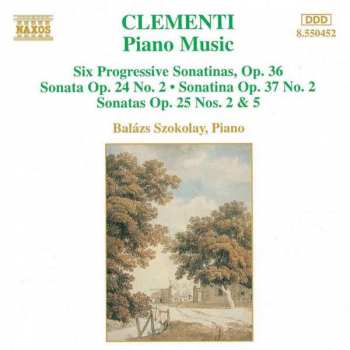 CD Muzio Clementi: Piano Music (Six Progressive Sonatinas, Op. 36 • Sonata Op. 24 No. 2 • Sonatina Op. 37 No. 2 • Sonatas Op. 25 Nos. 2 & 5) 462043