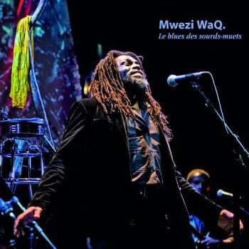 Album Mwezi WaQ.: Le Blues Des Sourds-Muets