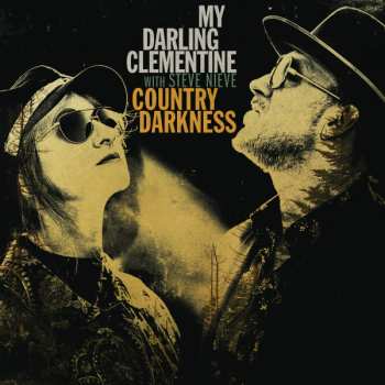 Album My Darling Clementine with Steve Nieve: Country Darkness