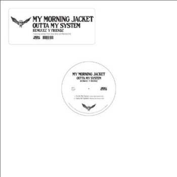 Album My Morning Jacket: Outta My System Remixez y Friendz