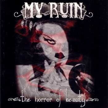 Album My Ruin: The Horror Of Beauty