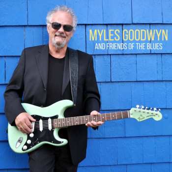 LP Myles Goodwyn: And Friends Of The Blues 539357