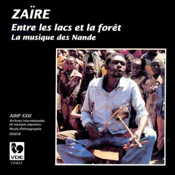 Nande: Zaïre: Entre Les Lacs Et La Forêt (La Musique Des Nande = The Music Of The Nande)