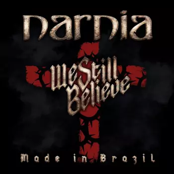 Narnia: We Still Believe - Made In Brazil