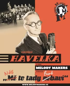 Ondřej Havelka A Jeho Melody Makers: Nás To Tady Furt Baví